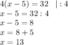 4(x-5)=32\;\;\;|:4\\x-5=32:4\\x-5=8\\x=8+5\\x=13