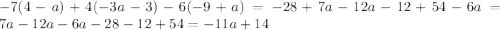 -7(4-a)+4(-3a-3)-6(-9+a)=-28+7a-12a-12+54-6a=7a-12a-6a-28-12+54=-11a+14