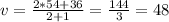v=\frac{2*54+36}{2+1}=\frac{144}{3} =48