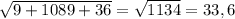 \sqrt{9+1089+36} = \sqrt{1134} = 33,6
