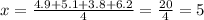 x=\frac{4.9+5.1+3.8+6.2}{4} =\frac{20}{4}=5