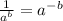 \frac{1}{a^{b}} = a^{-b}