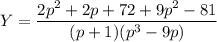 Y=\dfrac{2p^2+2p+72+9p^2-81}{(p+1)(p^3-9p)}