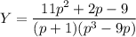 Y=\dfrac{11p^2+2p-9}{(p+1)(p^3-9p)}