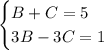 \begin{cases} B+C=5 \\ 3B-3C=1 \end{cases}