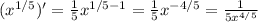 (x^{1/5})'=\frac{1}{5}x^{1/5-1}=\frac{1}{5}x^{-4/5} = \frac{1}{5x^{4/5}}