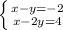 \left \{ {x-y=-2} \atop {x-2y=4}} \right.