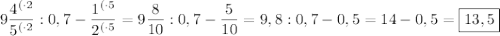  9 \dfrac{{4}^{(\cdot 2}}{{5}^{(\cdot 2}} : 0,7 - \dfrac{{1}^{(\cdot5}}{{2}^{(\cdot5}} = 9 \dfrac{8}{10} : 0,7 - \dfrac{5}{10}=9,8 : 0,7 - 0,5 = 14 - 0,5=\boxed{13,5}