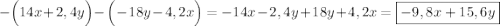 -\Big(14x+2,4y\Big)-\Big(-18y-4,2x\Big)=-14x-2,4y+18y+4,2x=\boxed{-9,8x+15,6y}