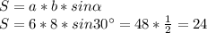 S=a*b*sin\alpha \\S=6*8*sin30а=48*\frac{1}{2}=24