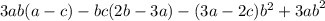3ab(a - c) - bc(2b - 3a) - (3a - 2c) {b}^{2} + {3ab}^{2} 