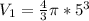 V_1=\frac{4}{3} \pi*5^3