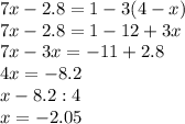 7x-2.8=1-3(4-x)\\7x-2.8=1-12+3x\\7x-3x=-11+2.8\\4x=-8.2\\x-8.2:4\\x=-2.05