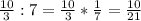 \frac{10}{3}:7=\frac{10}{3}*\frac{1}{7}=\frac{10}{21}