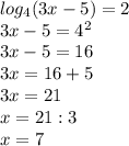 log_{4}(3x-5)=2\\ 3x-5=4^{2}\\ 3x-5=16\\3x=16+5\\3x=21\\x=21:3\\x=7