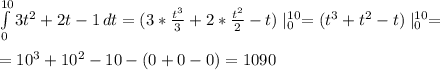 \int\limits^{10}_0 {3t^2+2t-1} \, dt=(3*\frac{t^3}{3}+2*\frac{t^2}{2}-t)\mid^{10}_0=(t^3+t^2-t)\mid^{10}_0=\\\\=10^3+10^2-10-(0+0-0)=1090