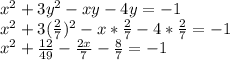 x^2+3y^2-xy-4y=-1\\x^2+3(\frac{2}{7} )^2-x*\frac{2}{7} -4*\frac{2}{7}=-1 \\x^2+\frac{12}{49} -\frac{2x}{7} -\frac{8}{7} =-1\\