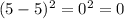 (5-5)^2=0^2=0