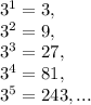 3^1=3,\\3^2=9,\\3^3=27,\\3^4=81,\\3^5=243,...