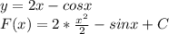 y=2x-cosx\\F(x)=2*\frac{x^2}{2}-sinx+C
