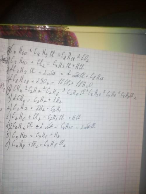 Здійснити перетворення: а) C 4 H 10 → C 4 H 9 Cl → C 8 H 18 → CO 2 б) CH 4 →C 2 H 2 → C 2 H 6 → C 2 