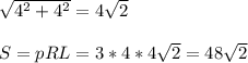 \sqrt{4^{2} +4^{2} } =4\sqrt{2} \\\\ S=pRL=3*4*4\sqrt{2} =48\sqrt{2}