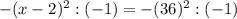 -(x-2)^{2}:(-1)=-(36)^2:(-1)