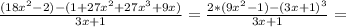 \frac{(18x^{2}-2)-(1+27x^{2}+27x^{3}+9x)}{3x+1}=\frac{2*(9x^{2}-1)-(3x+1)^3}{3x+1}=