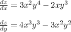 \frac{dz}{dx} = 3x^{2}y^{4} - 2xy^{3}\\\\\frac{dz}{dy} = 4x^{3}y^{3} - 3x^{2}y^{2}\\\\