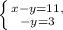 \left \{ {{x-y=11, } \atop {{ -y=3}} \right.