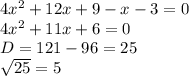 4x^2+12x+9-x-3=0\\4x^2+11x+6=0\\D=121-96=25\\\sqrt{25} =5