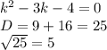k^2-3k-4=0\\D=9+16=25\\\sqrt{25} =5