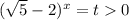 (\sqrt5-2)^x=t0