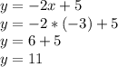 y=-2x+5\\y=-2*(-3)+5\\y=6+5\\y=11