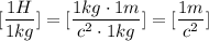 \displaystyle [\frac{1H}{1kg} ]=[\frac{1kg\cdot1m}{c^{2}\cdot1kg}]=[\frac{1m}{c^{2}}]