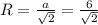 R=\frac{a}{\sqrt{2}}=\frac{6}{\sqrt{2}}