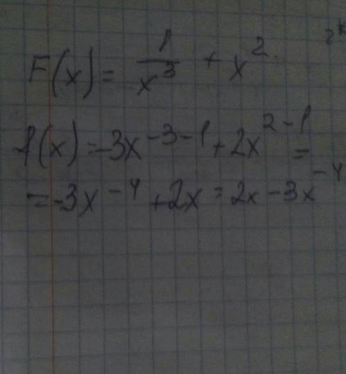 Найдите общий вид начальной функции для функции F(x)=1/x^3+x^2​