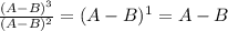 \frac{(A-B)^3}{(A-B)^2} =(A-B)^1=A-B