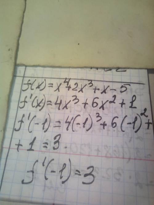  Обчислити значення похідної функції f(x)=х^4+2х^3 +х-5 в точці х0 = -1.​ 
