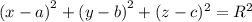 ( {x - a)}^{2} + ( {y - b)}^{2} + ( {z - c})^{2} = {R}^{2}