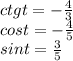 ctgt=-\frac{4}{3}\\cost=-\frac{4}{5} \\sint=\frac{3}{5}