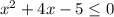 x^{2}+4x-5\leq 0