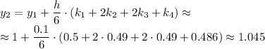 y_2=y_1+\dfrac{h}{6}\cdot (k_1+2k_2+2k_3+k_4)\approx\\\approx1+\dfrac{0.1}{6}\cdot (0.5+2\cdot0.49+2\cdot0.49+0.486)\approx1.045