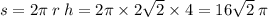 s =2\pi \: r \: h = 2\pi \times 2 \sqrt{2} \times 4 = 16 \sqrt{2} \: \pi \: