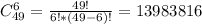 C_{49}^{6}=\frac{49!}{6!*(49-6)!} =13983816