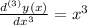 \frac{d^{(3)} y(x)}{dx^{3} } = x^{3}
