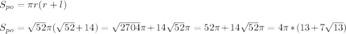 S_{po}=\pi r(r+l)\\\\S_{po}=\sqrt{52}\pi (\sqrt{52}+14)=\sqrt{2704}\pi+14\sqrt{52}\pi =52\pi +14\sqrt{52}\pi=4\pi *(13+7\sqrt{13})