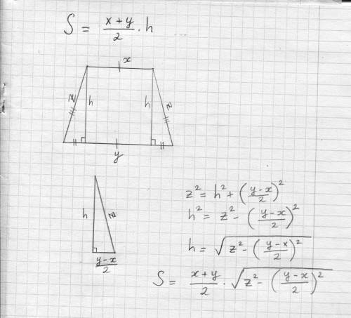 Выразить площадь S равнобочной трапеции как функцию трех величин:длин оснований х и y и боковой стор