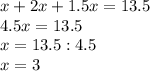 x+2x+1.5x=13.5\\4.5x=13.5\\x=13.5:4.5\\x=3