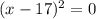 (x-17)^2=0